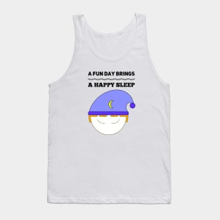 A Fun Day Brings A Happy Sleep Boy Satisfaction Sleep Management Tank Top